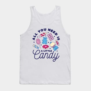 All you Need is a Little Candy Tank Top
